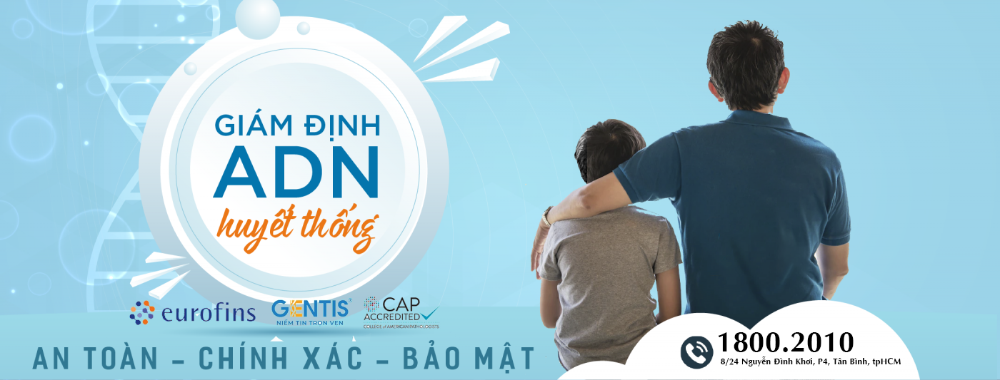 Xét nghiệm ADN Gentis HCM cha con, hành chính, khai sinh