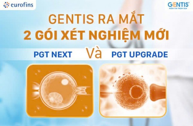 GENTIS ra mắt 2 gói xét nghiệm phân tích di truyền trước chuyển phôi mới: PGT NEXT và PGT UPGRADE