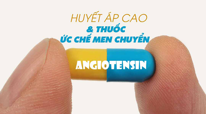 Thuốc hạ huyết áp nhóm ức chế men